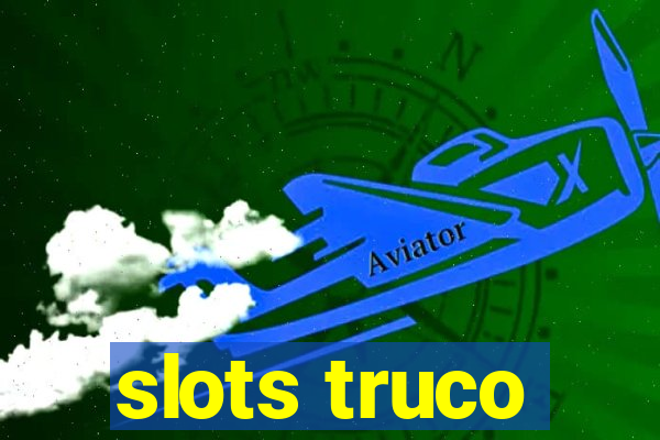 slots truco